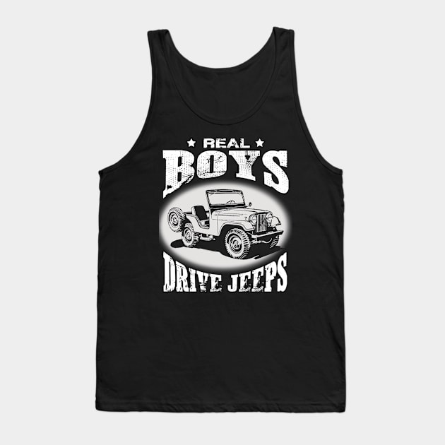 Real Boys drive jeeps father's day jeep men jeep papa jeeps lover jeep offroad jeep boy Tank Top by Carmenshutter